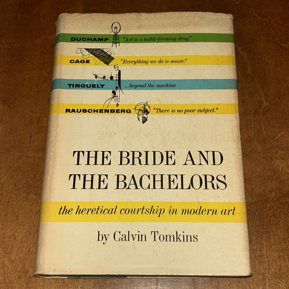 THE BRIDE & THE BACHELORS, BY CALVIN TOMKINS- Heretical Courtship‎ In MODERN ART